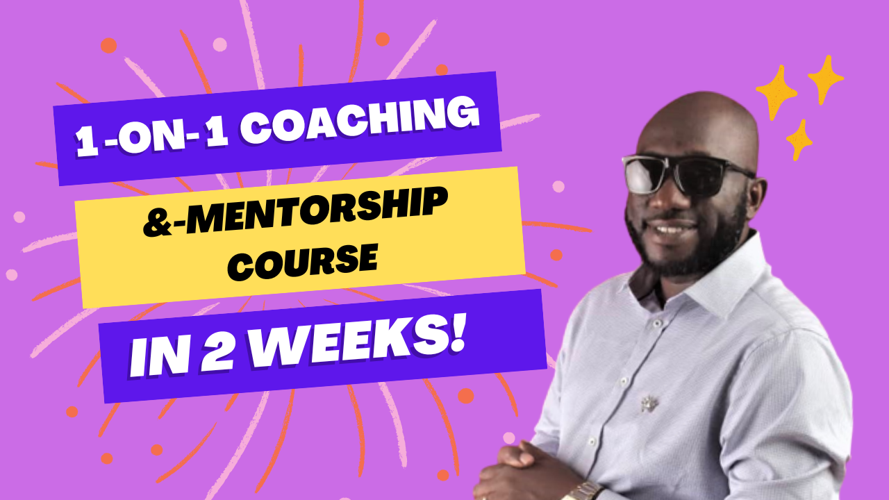 One -on- One Coaching/Mentorship Course